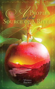 Title: A People at the Source of a River, Author: Myrna Brown