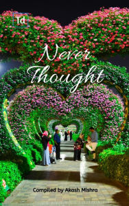 Title: Never Thought, Author: Akash Mishra