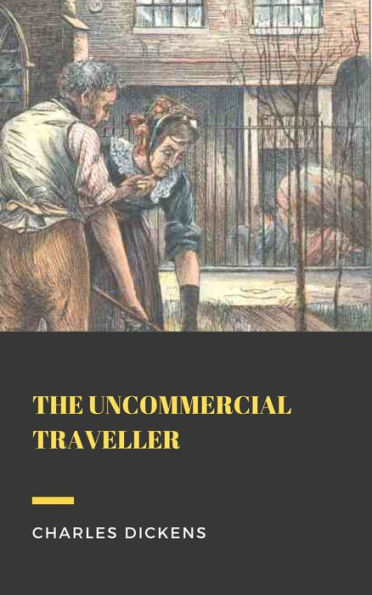 The Uncommercial Traveller