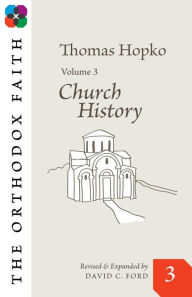 Title: The Orthodox Faith Volume three: Church History, Author: Thomas Hopko