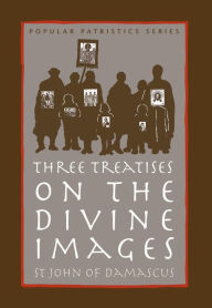 Title: Three Treatises on the Divine Images, Author: Andrew Louth