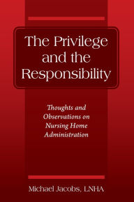 Title: The Privilege and the Responsibility, Author: Michael Jacobs