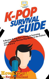 Title: K-Pop Survival Guide, Author: HowExpert