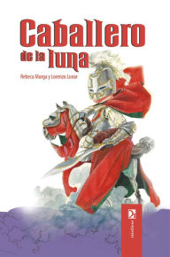 Title: Caballero de la Luna, Author: Rebeca Murga