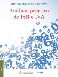 Title: Analisis practico de ISR e IVA, Author: Arturo Morales Armenta
