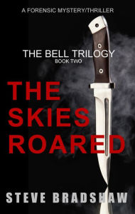 Title: THE SKIES ROARED, Author: Steve Bradshaw
