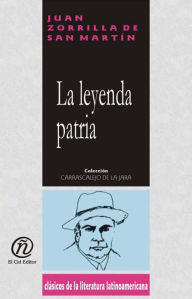 Title: La leyenda patria, Author: Juan Zorrilla de San Martin