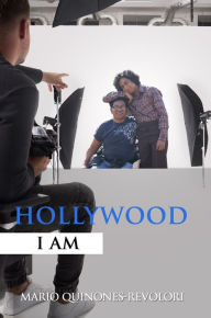 Title: Hollywood I Am, Author: Mario Quinones-Revolori