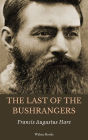 The Last of the Bushrangers - An Account of the Capture of the Kelly Gang