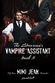 Title: The Librarian's Vampire Assistant, Book 5, Author: Mimi Jean Pamfiloff