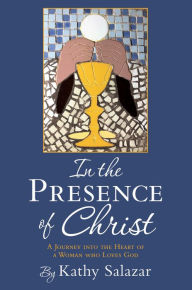 Title: In the Presence of Christ, Author: Kathy Salazar