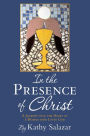 In the Presence of Christ