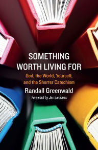 Title: Something Worth Living For, Author: Randall Greenwald