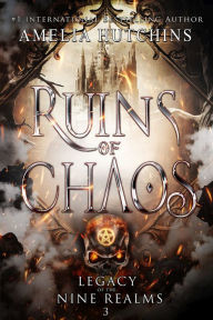 Title: Ruins of Chaos, Author: Amelia Hutchins