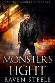Title: A Monster's Fight, Author: Raven Steele