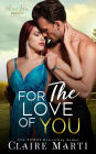 For The Love of You: A Fake Engagement Contemporary Romance
