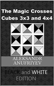 Title: The Magic Crosses Cubes Black and White Edition, Author: Aleksandr Anufriyev