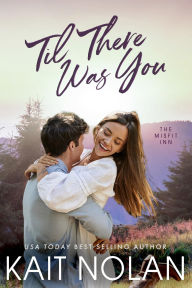 Title: Til There Was You, Author: Kait Nolan
