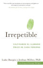 Irrepetible: Cultivando el llamado unico de cada persona