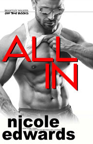 Title: All In, Author: Nicole Edwards
