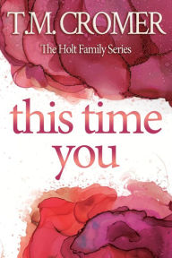 Title: This Time You, Author: T.M. Cromer