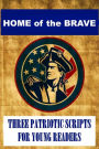 Home of the Brave - Three Patriotic Scripts for Young Readers