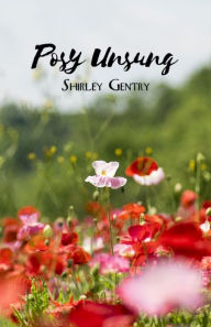 Title: Posy Unsung, Author: Shirley Gentry