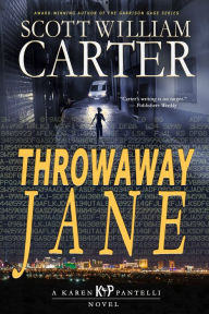 Title: Throwaway Jane: A Karen Pantelli Novel, Author: Scott William Carter