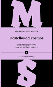 Title: Destellos del cosmos, Author: Fernando Del Rio Haza