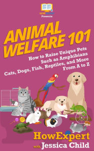 Title: Animal Welfare 101, Author: HowExpert