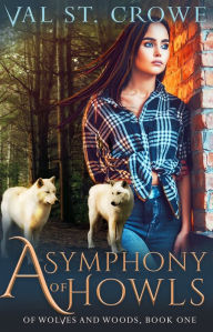 Title: A Symphony of Howls, Author: Val St. Crowe