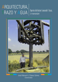 Title: Arquitectura, trazo y agua., Author: Jose Manuel A Chavez Gomez