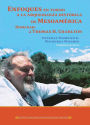 Enfoques en torno a la arqueologia historica de Mesoamerica