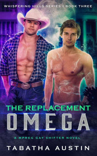 The Replacement Omega A Mpreg Gay Shifter Novel eBook