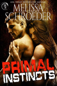 Title: Primal Instincts, Author: Melissa Schroeder