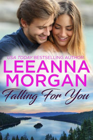 Title: Falling For You: A Sweet Small Town Romance, Author: Leeanna Morgan