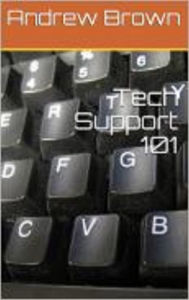 Title: Tech Support 101 Second Edition, Author: Andrew Brown