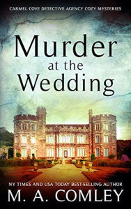 Title: Murder at the Wedding, Author: M. A. Comley