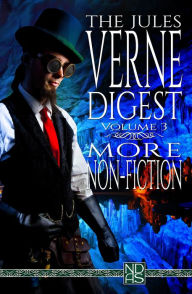 Title: The Jules Verne Digest, Volume 3: More Non-Fiction, Author: N. D. Author Services [ndas]
