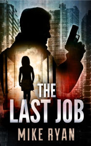 Title: The Last Job, Author: Mike Ryan