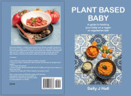 Title: Plant Based Baby, Author: Sally J. Hall