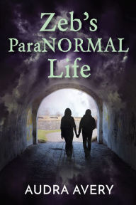 Title: Zeb's ParaNORMAL Life, Author: Audra Avery