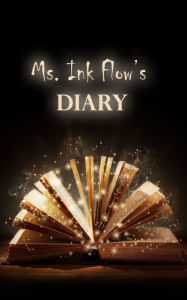 Title: Ms. Ink Flow's Diary: Uplifting poems about God, Author: Anita Morris