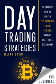 Title: DAY TRADING STRATEGIES FOR BEGINNERS, Author: Maury Swing