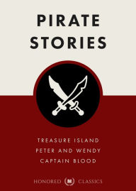 Title: Pirate Stories (Treasure Island, Peter and Wendy, Captain Blood), Author: Robert Louis Stevenson