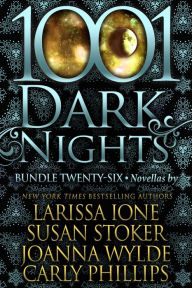 Title: 1001 Dark Nights: Bundle Twenty-Six, Author: Larissa Ione