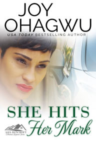 Title: She Hits Her Mark, Author: Joy Ohagwu