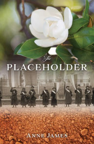 Title: THE PLACEHOLDER, Author: ANNE JAMES