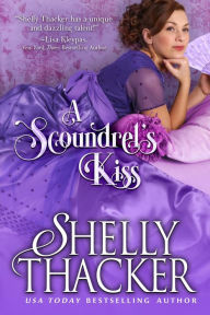 Title: A Scoundrel's Kiss, Author: Shelly Thacker