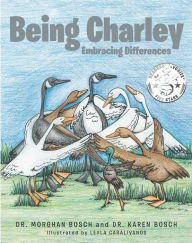 Title: Being Charley: Embracing Differences, Author: Dr. Morghan Bosch